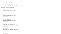 Show that the wave function for a hydrogen atom in the 1s state
= Ae T/(1a0)
satisfies the spherically symmetric Schrödinger equation
-h? [d?y/dr² + 2(dp/dr)/r]/(2m) - kee²p/r = E4
by calculating the following quantities.
Idr
dip 1s
Express your answer in terms of A, r, and
ao:
d1/ dr?
Express your answer in terms of A, r, and
[d²1g/ dr? + 2(dp 1s/d
Idr)/r]
Express your answer in terms of A, r, and ao.
+
1s
Express your answer in terms of A, r, a, m, and h.
{-h? [d²p/dr? + 2(d\ /dr)ir/(2m) - k¸e²p 1sNW 18
Express your answer in terms of h, a.
and m.
