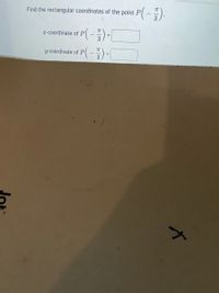 Find the rectangular coordinates of the point P-)
x-coordinate of P
%3D
P(-)-C
y-coordinate of P
3
