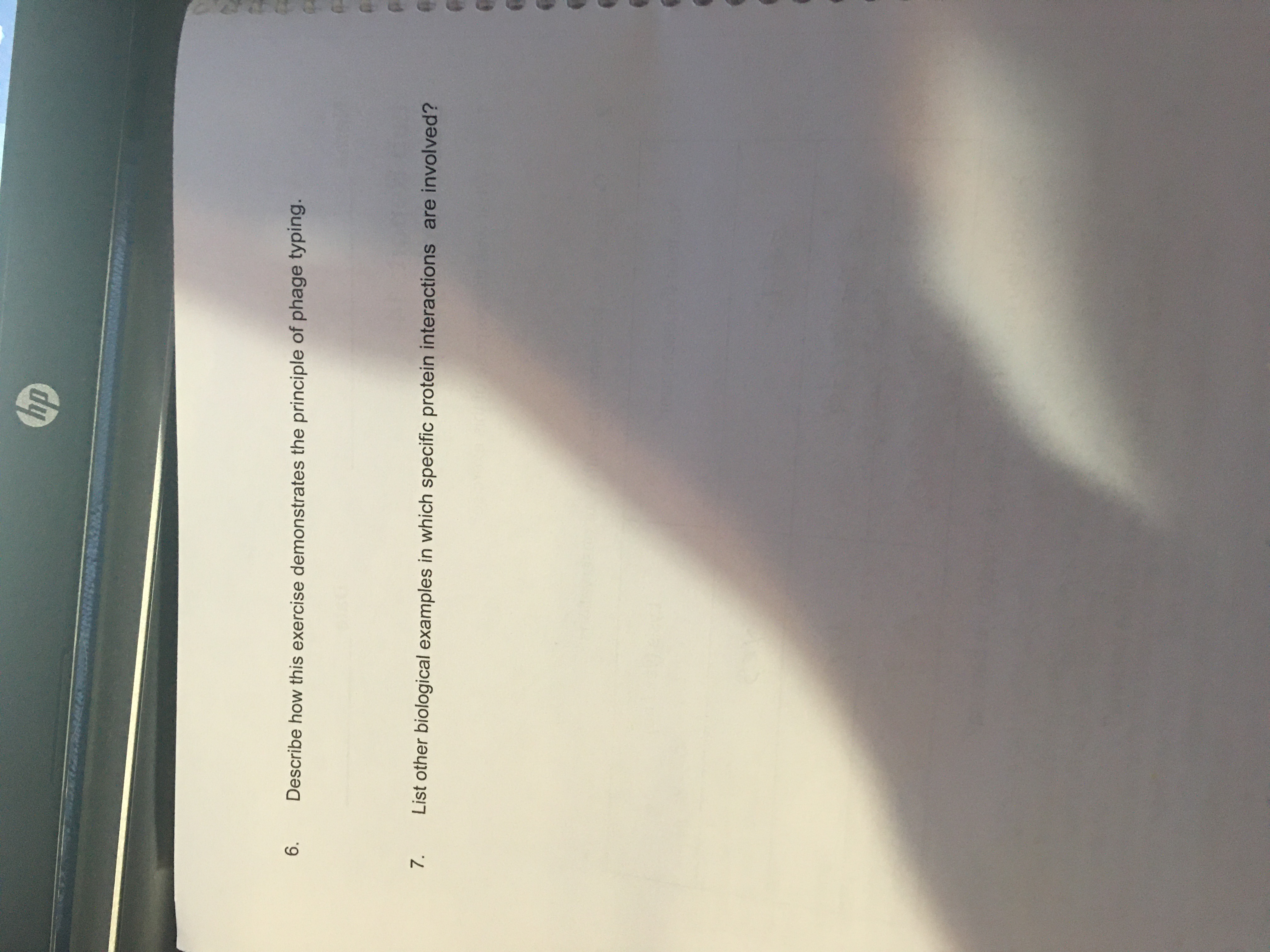 hp
6.
Describe how this exercise demonstrates the principle of phage typing.
7.
List other biological examples in which specific protein interactions are involved?
