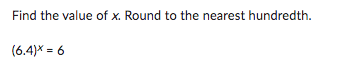 Find the value of x. Round to the nearest hundredth.
(6.4)X = 6