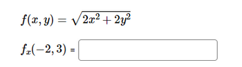 f(x, y) = √2x² + 2y²
fz(-2,3)=