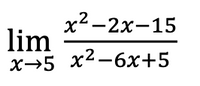 х2—2х-15
lim
х>5 х2-6х+5
