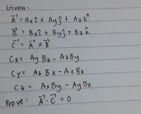 Answered: Given: A = Axî+ Ayi T Azk" B: Bxi+… | Bartleby