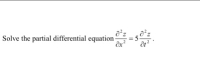 Solve the partial differential equation-
II
