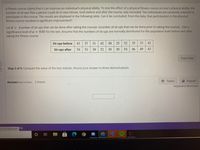 A fitness course claims that it can improve an individual's physical ability. To test the effect of a physical fitness course on one's physical ability, the
number of sit-ups that a person could do in one minute, both before and after the course, was recorded. Ten individuals are randomly selected to
participate in the course. The results are displayed in the following table. Can it be concluded, from the data, that participation in the physical
fitness course resulted in significant improvement?
Let d = (number of sit-ups that can be done after taking the course)-(number of sit-ups that can be done prior to taking the course) . Use a
significance level of a = 0.01 for the test. Assume that the numbers of sit-ups are normally distributed for the population both before and after
taking the fitness course.
Sit-ups before
43
37
31
42
30
25
52
35
33
41
Sit-ups after
54
51
39
52
39
30
54
46
49
43
Copy Data
Step 3 of 5: Compute the value of the test statistic. Round your answer to three decimal places.
Answer(How to Enter) 2 Points
画 Tables
国 Keypad
Keyboard Shortcuts
est/TestTakeTest#! Ing
