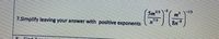 7.Simplify leaving your answer with positive exponents
Sm2/3
-1/3
7/3
8n 9
Cind
