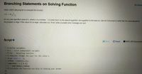 Branching Statements on Solving Function
My Soluti
Write a MATLAB program to evaluate the function
y(x) = Inx
for any user-specified value of x, where x is a number. 1.0 (note that In is the natural logarithm, the logarithm to the base e). Use an if structure to verify that the value passed to
the program is legal. If the value of x is legal, calculate y(x). If not, write a suitable error message and quit.
Script e
A Save
C Reset
E MATLAB Documenta
1 % Define variables:
2 % x -- First independent variable
3 % fun -- Resulting function
4 % Simulate: Prompt the user for the value x
5 disp('Enter x: ');
6 rndNum = randi([1,3]);
7 sampleNum = [-1 0 2];
8 x = sampleNum(1,rndNum)
9 % Calculate the function use disp in showing your answer
10
11
