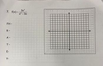 7. f(x)=
FH-
R-
1
A -
T-
O
E-
Y-
3x²
x²-3x
wwwwwww