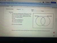 **Liberal Arts Math - Chapter 2 A**

**Calculator Exercise**

6. A survey was conducted with 700 clowns. They had two boxes to check:
- I work full time as a clown.
- I have made a child scream in fear before wetting his pants.

**Results:**
- 316 clowns checked box 1
- 285 clowns checked box 2
- 196 surveys were blank

Fill in the Venn Diagram.

---

**Venn Diagram Explanation:**

The diagram consists of two intersecting circles:
- One circle is labeled "Full Time."
- The other circle is labeled "Scare Child."

This indicates a need to determine the overlap (intersection) of clowns who both work full time and have scared a child, as well as those who only fit into one or none of the categories.

**Question:**
What percent of the clowns work full time and have scared a child into wetting their pants?