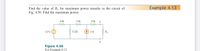 Example 4.13
Find the value of RL for maximum power transfer in the circuit of
Fig. 4.50. Find the maximum power.
6Ω
2Ω
a
ww
12 V
12 Ω
2 A
RL
Figure 4.50
For Example 4.13.
