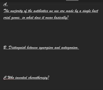 Answered: A. The majority of the antibiotics we… | bartleby