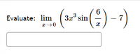 6
3x° sin
Evaluate: lim
