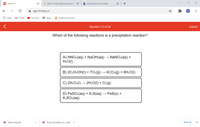 **Question 15 of 24**

**Which of the following reactions is a precipitation reaction?**

A) HNO₂(aq) + NaOH(aq) → NaNO₂(aq) + H₂O(l)

B) 2C₂H₅OH(l) + 7O₂(g) → 4CO₂(g) + 6H₂O(l)

C) 2H₂O₂(l) → 2H₂O(l) + O₂(g)

D) FeSO₄(aq) + K₂S(aq) → FeS(s) + K₂SO₄(aq)

**Explanation:**

Option D involves the formation of a solid product, FeS, indicating a precipitation reaction, where a solid precipitates out from the solution.