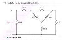 74. Find Rin for the circuit of Fig. 5.111.
12 2
6Ω
3Ω
Rin
12 2
18 Ω
I FIGURE 5.111
