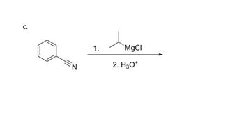 C.
N
1.
MgCl
2. H3O+