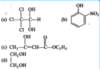 OH
CI OH
-NO2
(а) Cl—С—С-Н
(Ъ)
CI ÓH
OH
(c) CH3-C=CH-C-OC,H,
CH, OH
(d) |
CH2OH
