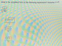 What is the simplified form of the following expression? Assume y0
12x2
16y
2/6x²y?
y
/12xy
2y
(/3y
2y
