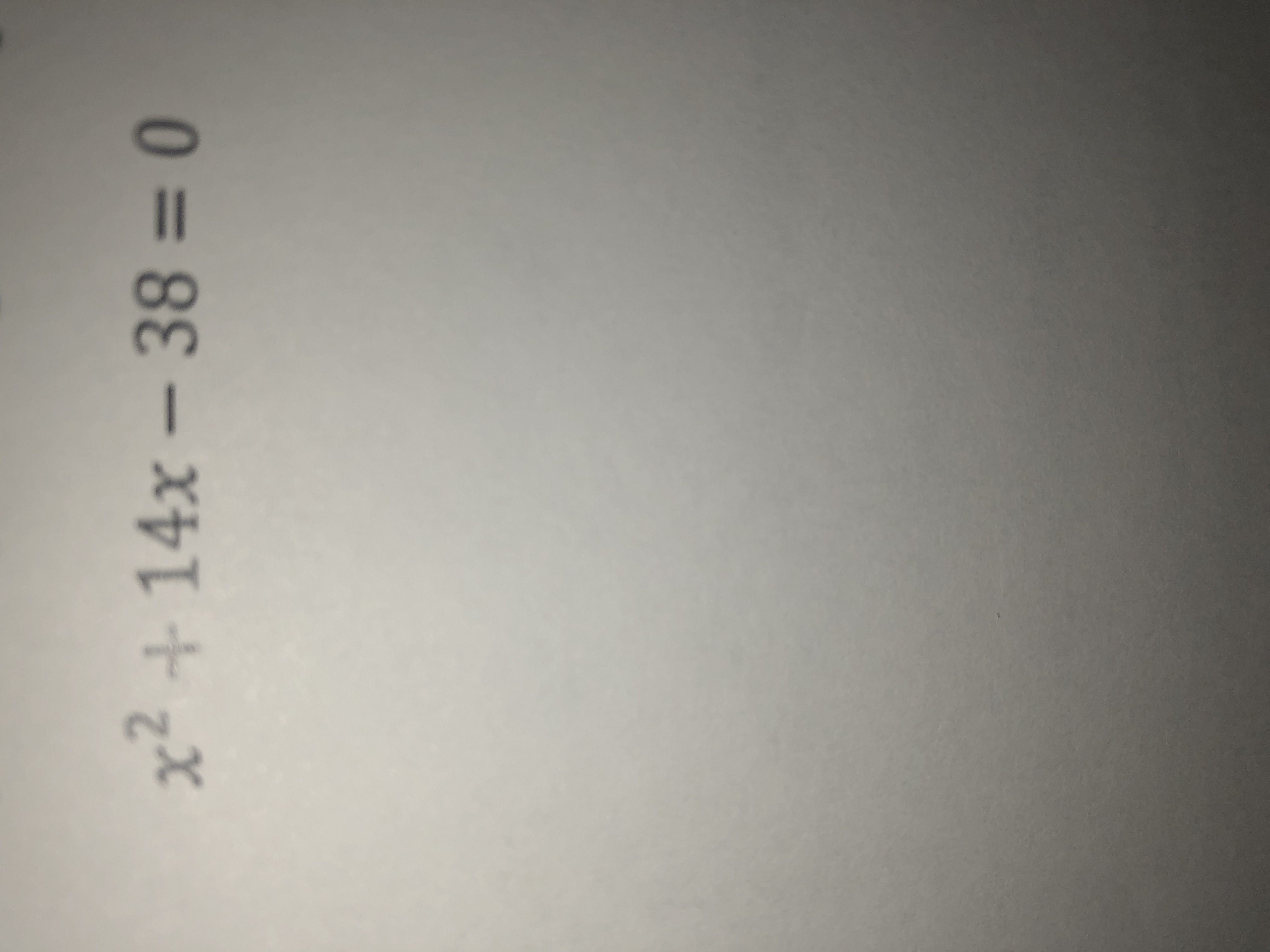 Answered: x² + 14x – 38 = 0 | bartleby