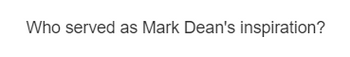 Who served as Mark Dean's inspiration?