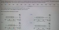 Fourteen different second-year medical students at a hospital measured the blood pressure of the same person. The systolic readings
(mm Hg) are listed below. Use the given data to construct a boxplot and ldentify the 5-number summary
126
121
135
129
120
125
123
130
132
135
140
140
142
150
The 5-number summary is
(Use ascending order. Type integers or decimals. Do not round.)
and
| all in mm Hg.
Which boxplot below represents the data?
OA.
OB.
120
130
140
150 C
130 (
Bెంంజ Prఆటిల గాగా గ9)
120
130
140
Dlood Pressure (mmHig
Blood Pressure (mmlig.
Oc.
OD.
120
130
140
150 C
Blood Pressure(mmg)
120
130
140
160 (
Dibod Pressre (mm.lig)
of
of
