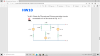 D LMH_chapter2-part2-homework. X
+
O File | C:/Users/DELL/Downloads/LMH_chapter2-part2-homework.pdf
D Page view A Read aloud
V Draw
E Highlight
O Erase
11
of 15
HW10
*4.61 Obtain the Thevenin and Norton equivalent circuits
A at terminals a-b of the circuit in Fig. 4.127.
ML
2Ω
o a
6Ω
12 V (+
I) 12 V
6 Q
2 2
12 V
11:16 PM
O Type here to search
^ a D 4) E ENG
3/22/2021
