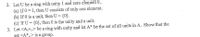 2. Let U be a ring with unity 1 and zero element 0..
(a) If 0 = 1, then U consists of only one element.
(b) If 0 is a unit, then U = {0}.
(c) If U = {0}, then 0 is the unity and a unit.
3. Let <A,+,> be a ring with unity and let A* be the set of all units in A. Show that the
set <A*,> is a group.
