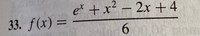 et + x² – 2x +4
33. ƒ(x) =
%3D
6.
