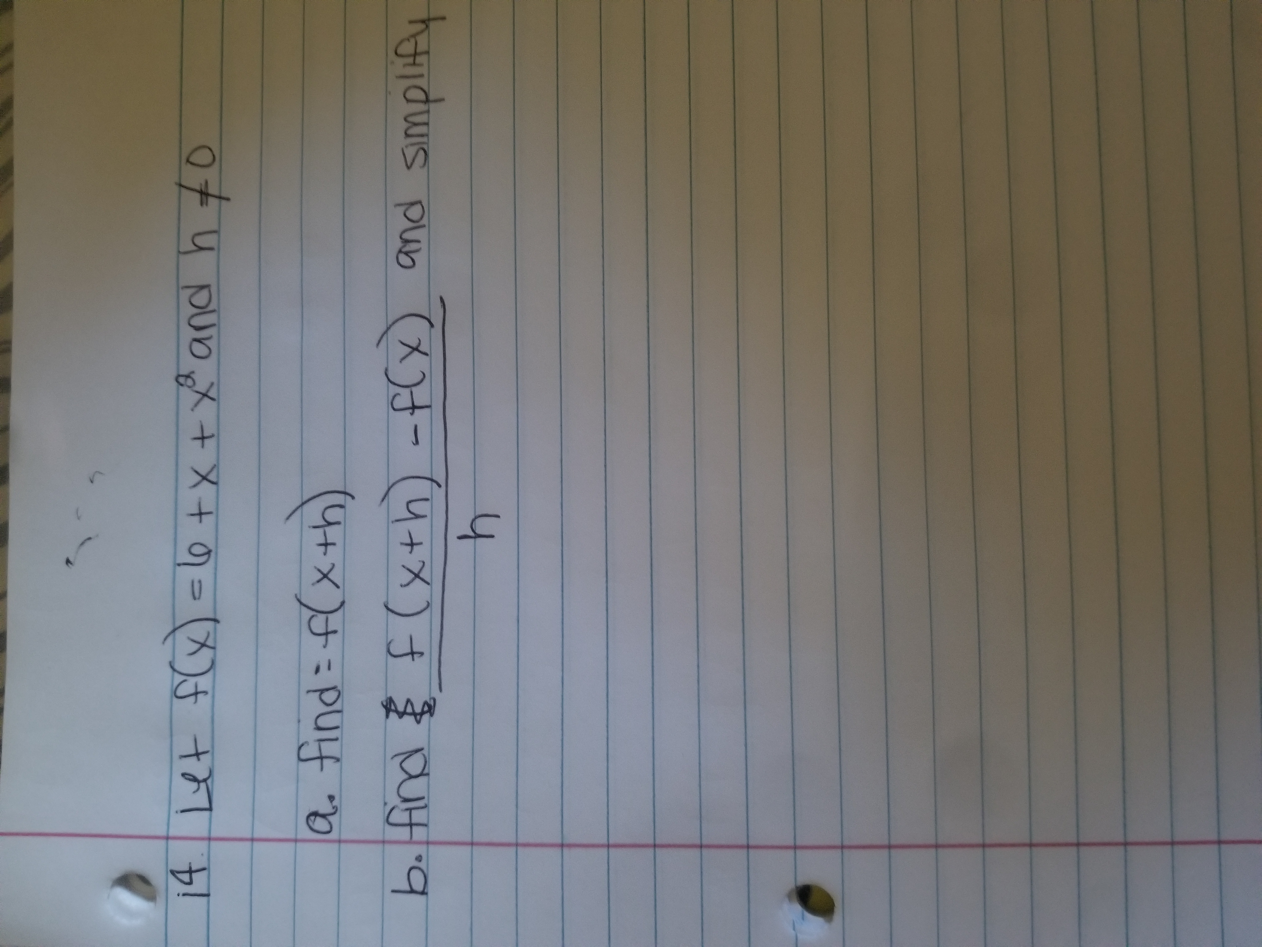 14 Let f(x) -l6+X+ xQ and hto
a. find= f(xth
f(xth) -f(x) and simplify
(+h
