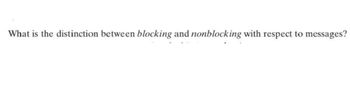 What is the distinction between blocking and nonblocking with respect to messages?