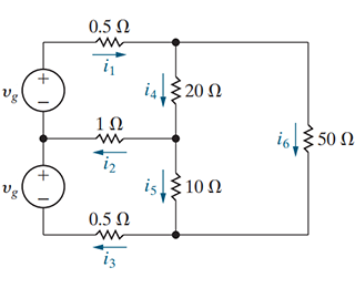 Ug
vg!
+1
+1
0.5 Ω
1Ω
12
0.5 Ω
i4 15 20 Ω
is. 10 Ω
i61550 Ω