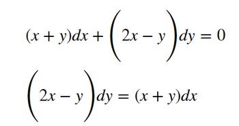 (x + y)dx + 2x - y dy = 0
2x - y dy=
y|dy = (x + y)dx