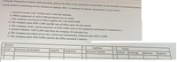 Using the Transaction Analysis table provided, analyze the effect of the transactions listed below on the extended Accounting Equation.
Anoud started a Consulting service business on January 2021. A summary of January transactions is given below.
a. Anoud invested AED 70,000 cash to start the business.
b. Office equipment of AED 8,500 purchased was on credit.
c The company purchased of office supplies for cash AED 9,000.
d. The company paid AED 3,500 cash for rent of office space for the month.
e. The company made a partial payment of AED 4,000 cash on the equipment purchased in transaction C.
f. Anoud withdrew AED 2,500 cash from the company for personal use.
g. The company provided service for a client and immediately collected cash AED 12,000.
h. The company paid AED 4,000 cash for the office secretary's salaries.
Assets
Liabilities
Equity
a Cash
Accounts Receivables
Supplies
Equipment
Accounts Payable
Capital
Drawings
Revenue
Expense
