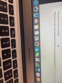 62
%#3
14
What is the pH of a 0.011 M HCIO4?
**Report your answer to two decimal places. DO NOT worry about significant figures.**
APR
24
山70
MacBook Air
20
F3
000
000
F1
F2
F4
F5
F6
F7
F8
#3
&
*
4.
8
