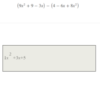 (9х? + 9 — 3x) — (4 — 6х + 8x?)
