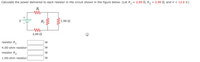 Calculate the power delivered to each resistor in the circuit shown in the figure below. (Let R, = 2.00 Q, R,
= 2.00 N, and V = 12.0 V.)
R
R2
-1.00 N
4.00 N
resistor R1
4.00-ohm resistor
W
resistor R2
W
1.00-ohm resistor
W
