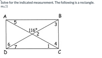 Solve for the indicated measurement. The following is a rectangle.
m/1
A
6
D
5
7
116°
2
1
3
4
B
C