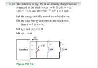 Answered: The Inductors In Fig. P6.74 Are… | Bartleby