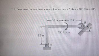 Answered: 2. Determine The Reactions At A And B… | Bartleby