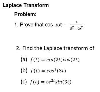 Answered: Laplace Transform Problem: 1. Prove… 