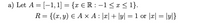 a) Let A = [-1, 1] = {x €R: -1<x< 1}.
R = {(r, y) E A x A : ¤|+ |y| = 1 or |x| = |y|}
%3D
