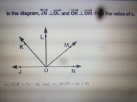 MZJOK = 7x-22 and m/MON = 6x + 21
