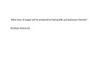 What mass of oxygen will be produced by heating 400. g of potassium chlorate?
KCIO3(s)->KCI(s)+02
