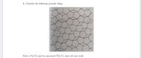 1. Consider the following periodic tiling:
Find a P(ä,5) and its associated P(a, 5); show all your work.
