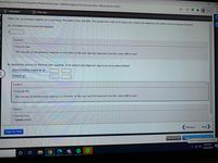 akeAssignment/takeAssignmentMain.do?invoker=&takeAssignmentSessionLocator=&inprogress%3Dfalse
☆ 国▽*(多Paused
Calculator
E Print Item
Calico Inc. purchased a patent on a new drug. The patent cost $30,600. The patent has a life of 23 years, but Calico only expects to be able to sell the drug for 18 years.
A. Calculate the amortization expense.
Feedback
TCheck My Work
The amount of amortization expense is a function of the cost and the expected time that asset will be used.
B. Record the journal for the first-year expense. If an amount box does not require an entry, leave it blank.
Amortization Expense
88
Patent v
Feedback
TCheck My VWork
The amount of amortization expense is a function of the cost and the expected time that asset will be used.
Feedback
Y Check My Work
Partially corect
Previous
Next
Check My Work
Silnit Assignment for Grading
Submit Assignment for Grading
Save and Exit
842 PM
ヘ の
10/28/2020
(-)
STHSUNG
...
00
00
I
