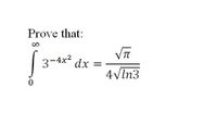 Prove that:
3-4x2 dx
4Vln3
