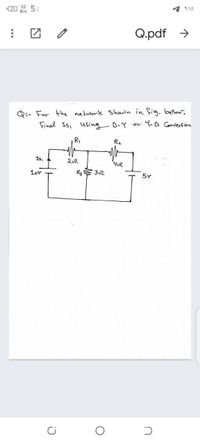 9:10
Q.pdf >
For the network Shown in fig. bellow,
Finel Is, using D-Y 0or 9-0 Gonversion
RI
R2
Is,
1ov
R3 32
5v
