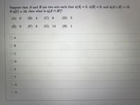 Suppose that A and B are two sets such that n[A] 5, n[B] = 9, and n[A UB = 13.
If n[U] = 19, then what is n[A' n B']?
%3D
%3D
(A) 0
(B) 4
(C) 6
(D) 5
(E) 9
(F) 8
(G) 14
(H) 1
O A
B
C
OE
O F
G.
OH
