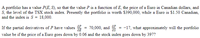 A portfolio has a value P(E, S), so that the value P is a function of E, the price of a Euro in Canadian dollars, and
S, the level of the TSX stock index. Presently the portfolio is worth $390,000, while a Euro is $1.50 Canadian,
and the index is S = 18,000.
If the partial derivatives of P have values = 70,000, and = -17, what approximately will the portfolio
value be if the price of a Euro goes down by 0.06 and the stock index goes down by 397?
