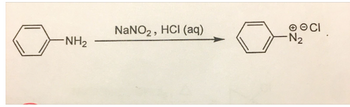 -NH₂
NaNO₂, HCI (aq)
OCI
-N₂