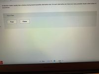A decision maker usually has a choice among several possible alternative acts. For each alternative act, there are many possible results called states of
occurrence.
True or False
True
False
es
Ac
Graw
Hill
< Prev
3 of 10
Next >
MacBook Air
